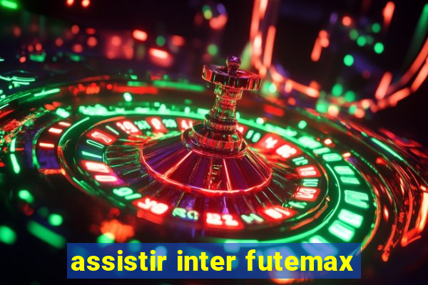 assistir inter futemax